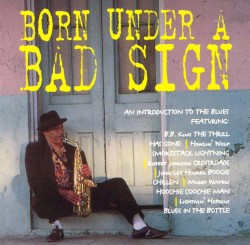 Born Under a Bad Sign