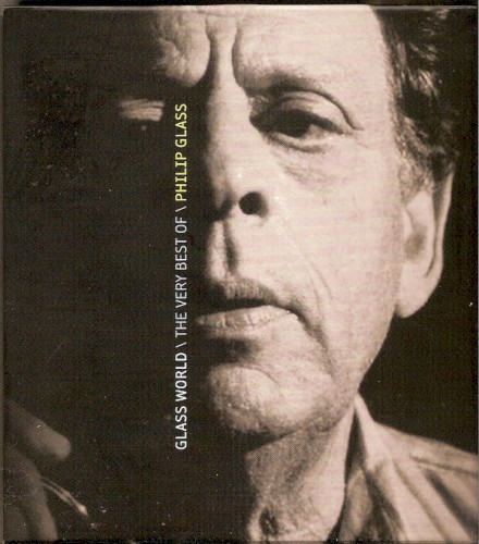 Glass World \ The Very Best Of Philip Glass