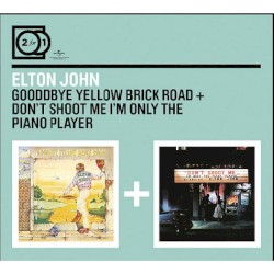 Goodbye Yellow Brick Road / Don’t Shoot Me I’m Only the Piano Player