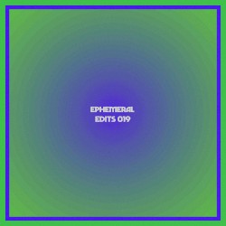 Ephemeral Edits 019