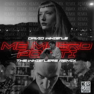 Me Muero Por Ti (The Whistlers Remix)