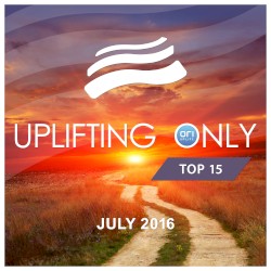 Uplifting Only: Top 15: July 2016