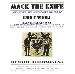 Mack the Knife and Other Berlin Theatre Songs of Kurt Weill