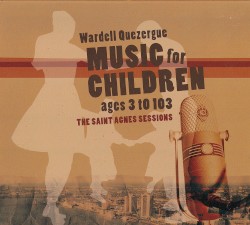 Music for Children: Ages 3 to 103 - The Saint Agnes Sessions