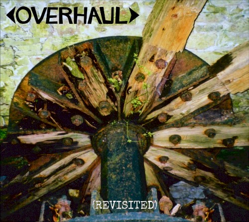 OVERHAUL (Revisited)