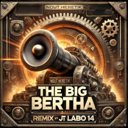 The Big Bertha (remix by JT Labo 14)