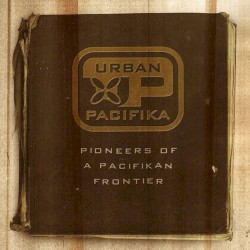 Pioneers Of A Pacifikan Frontier