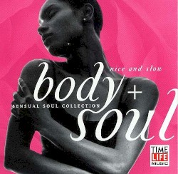 Body + Soul: Nice and Slow