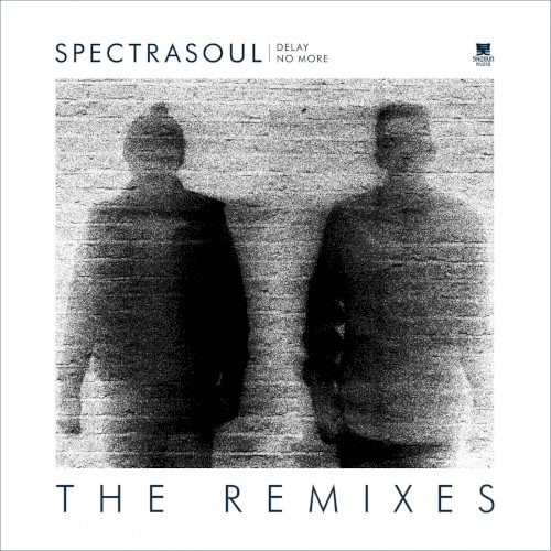 Delay No More (The Remixes)