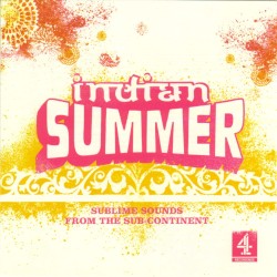 Indian Summer: Sublime Sounds from the Sub-Continent