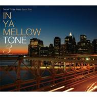IN YA MELLOW TONE 3
