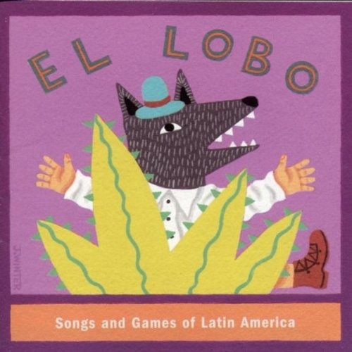 El Lobo: Songs & Games of Latin America