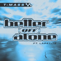 Better off Alone