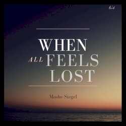 When All Feels Lost