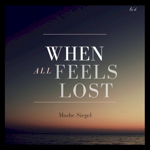 When All Feels Lost