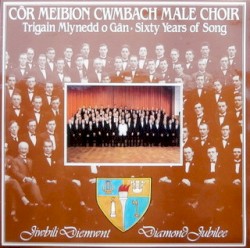 Trigain Mlynedd o Gân = Sixty Years of Song