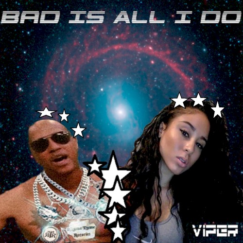 Bad Is All I Do