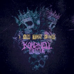 I AM THE KING (Kordhell remix)