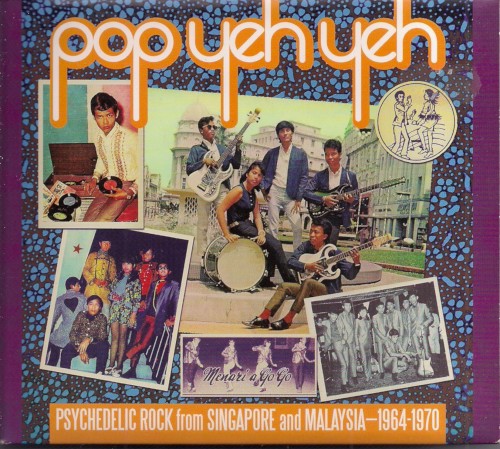 Pop Yeh Yeh: Psychedelic Rock from Singapore and Malaysia–1964-1970