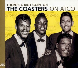 There’s a Riot Goin’ On: The Coasters on Atco