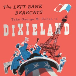 The Left Bank Bearcats Take George M. Cohan to Dixieland