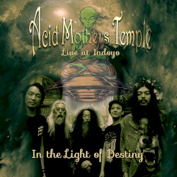 In the Light of Destiny : Live at Indoyo