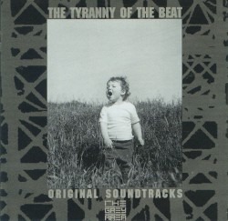 The Tyranny of the Beat: Original Soundtracks From the Grey Area