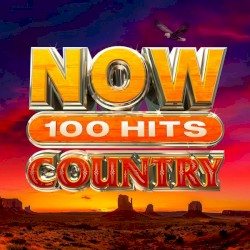 NOW 100 Hits: Country