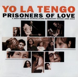 Prisoners of Love: A Smattering of Scintillating Senescent Songs 1985–2003