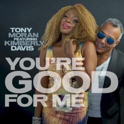 You're Good for Me
