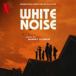 White Noise: Soundtrack from the Netflix Film