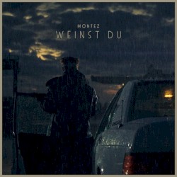 Weinst du
