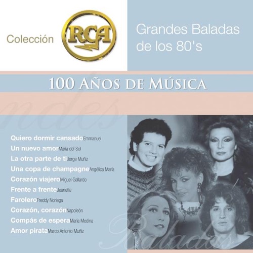RCA: 100 años de música, segunda parte: Grandes baladas de los 80s