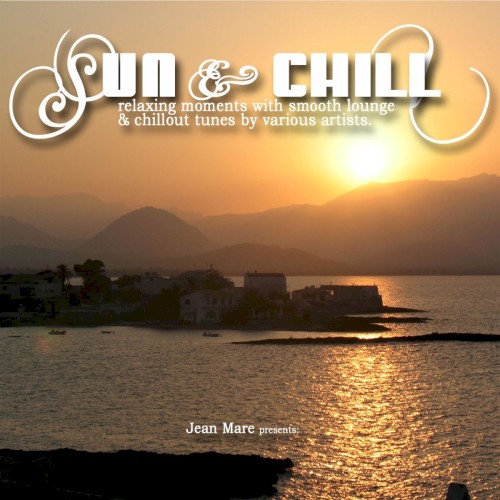 Sun & Chill (Cafe Lounge Chillout Ambient Moods del Mar with Ibiza Mallorca Feeling)