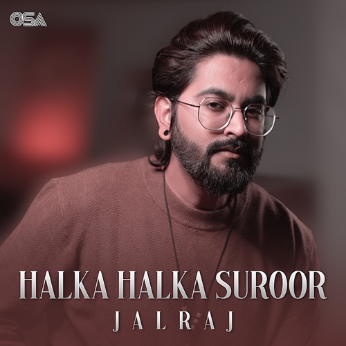 Yeh Jo Halka Halka Suroor Hai