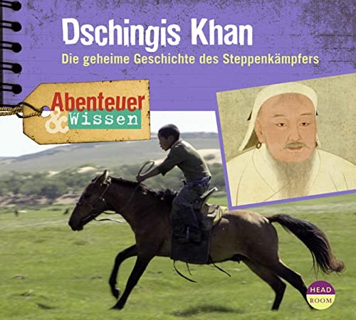 Dschingis Khan - Die geheime Geschichte des Steppenkämpfers