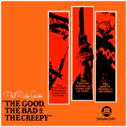 The Good, The Bad and The Creepy