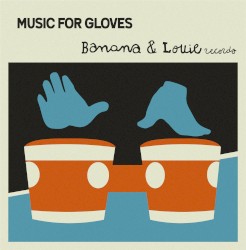 Music for Gloves: Banana & Louie