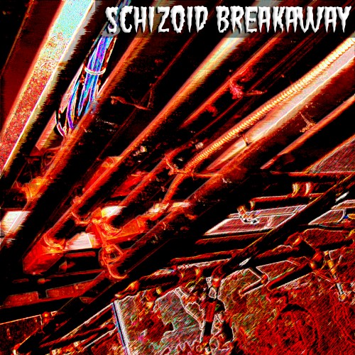 Schizoid Breakaway