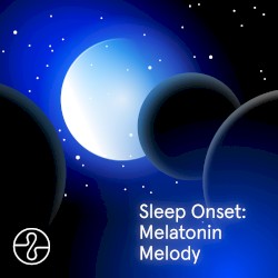 Sleep Onset: Melatonin Melody