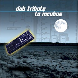 Dub Tribute to Incubus