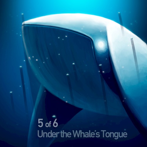 Under the Whale's Tongue