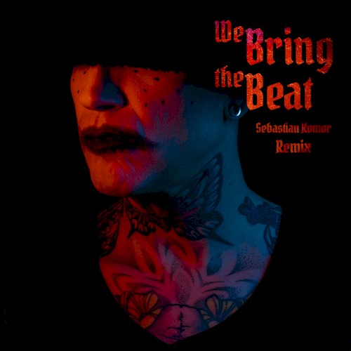 We Bring the Beat (Sebastian Komor remix)
