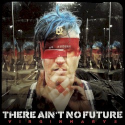 There Ain't No Future