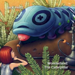 Wonderland: The Caterpillar