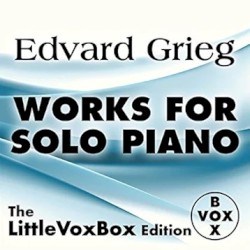 Grieg: Works for Solo Piano (The LittleVoxBox Edition)