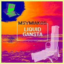 Liquid Gansta