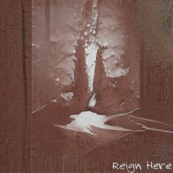 Reign Here