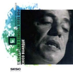 A música brasileira deste século por seus autores e intérpretes: Chico Buarque