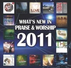 What's New in Praise & Worship 2011